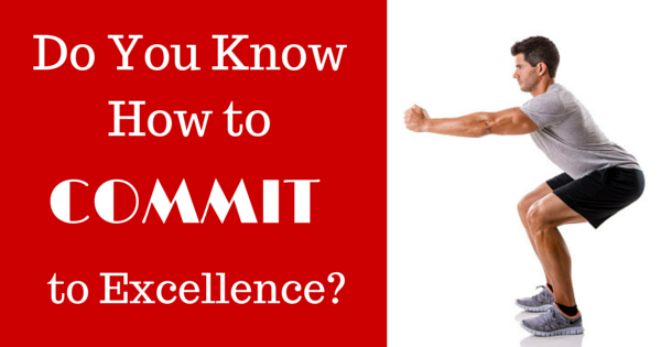 commit to excellence