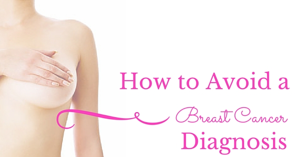 avoid a breast cancer diagnosis