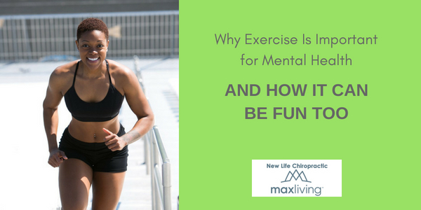 Exercise is important to mental health - here's how to have fun doing it.