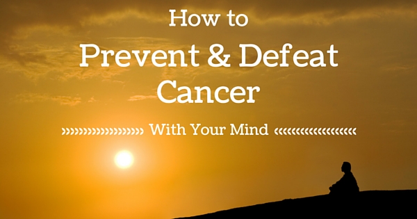 prevent cancer with your mind